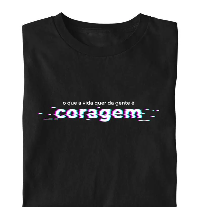 O que a vida quer da gente é coragem
