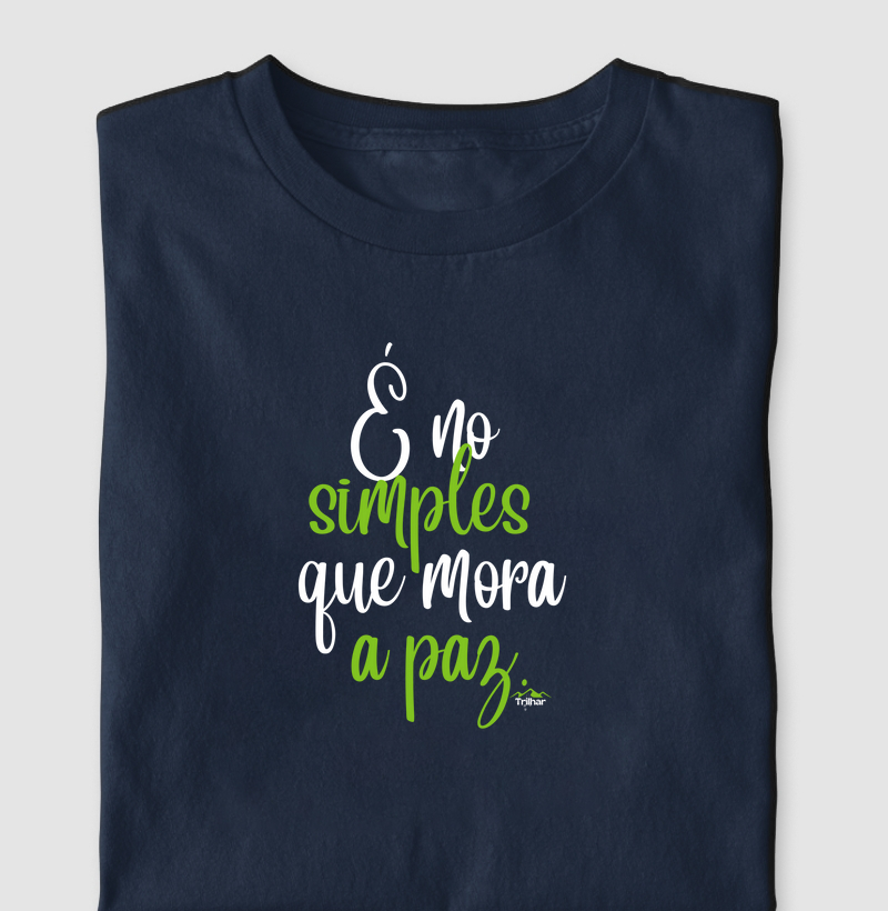 É no simples que mora a paz.