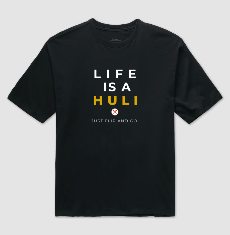 LIFE IS A HULI 