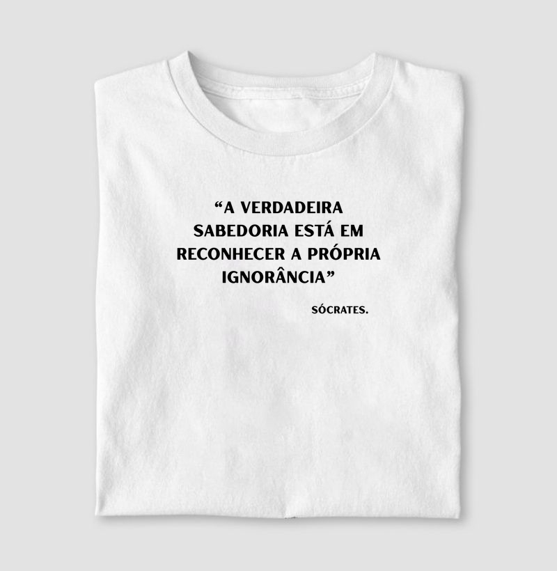 A verdadeira sabedoria está em reconhecer a própria ignorância.