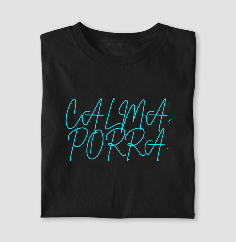 Camiseta "Calma,porra"