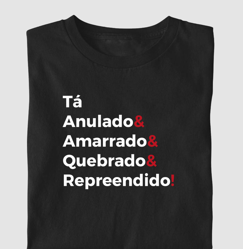 Tá Anulado & Amarrado & Quebrado & Repreendido
