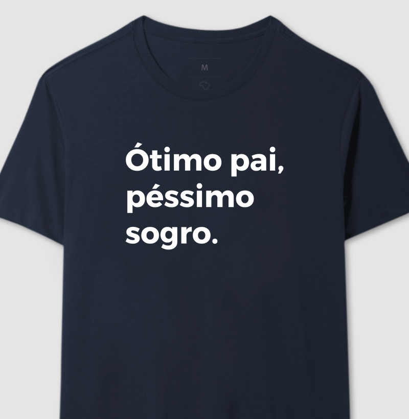 Camiseta Ótimo pai, péssimo sogro