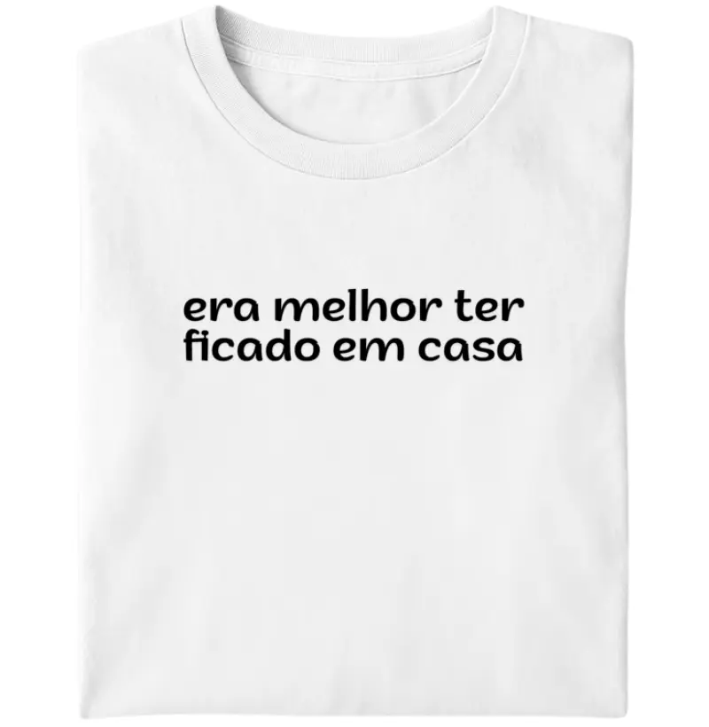 Era melhor ter ficado em casa