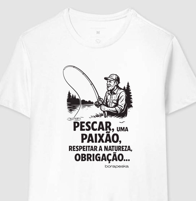 Camiseta masculina "Pescaria, uma paixão, respeitar a natureza, obrigação...".