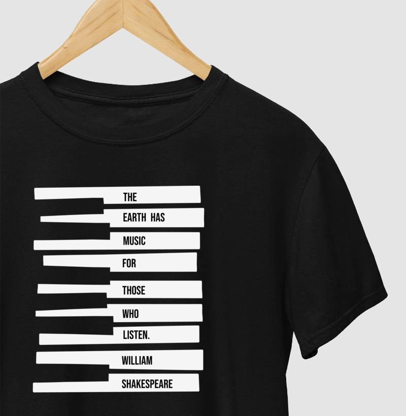 Camiseta Shakespeare "The Earth Has Music for Those Who Listen"