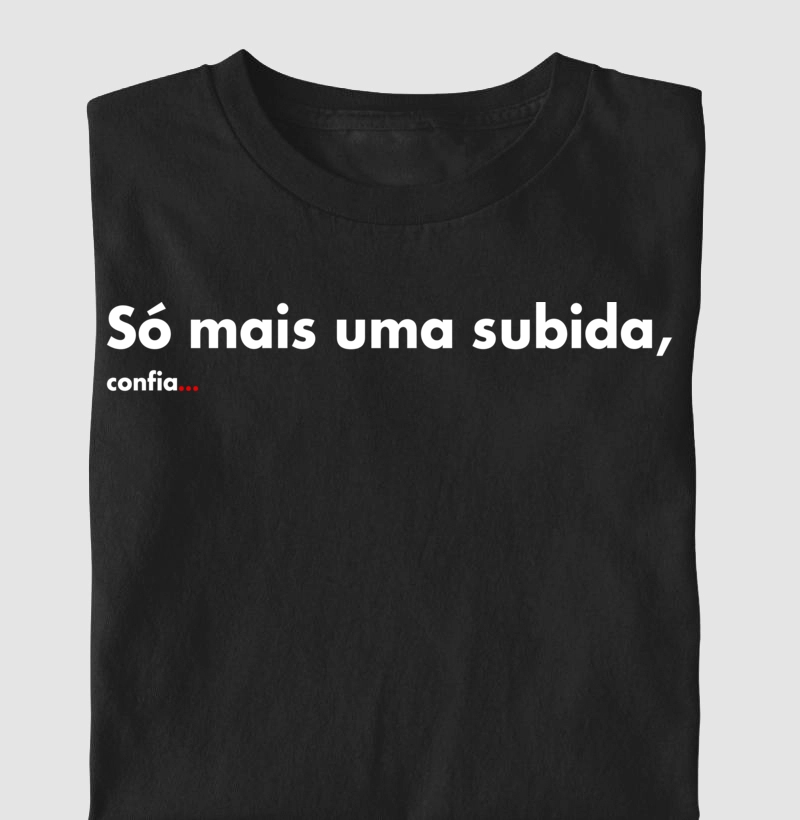 Camiseta Masc e Fem Só Mais Uma Subida