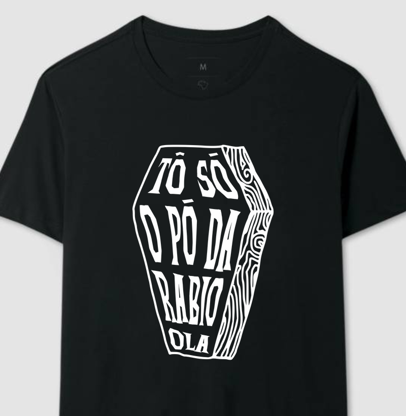 Camiseta tô o pó da rabiola
