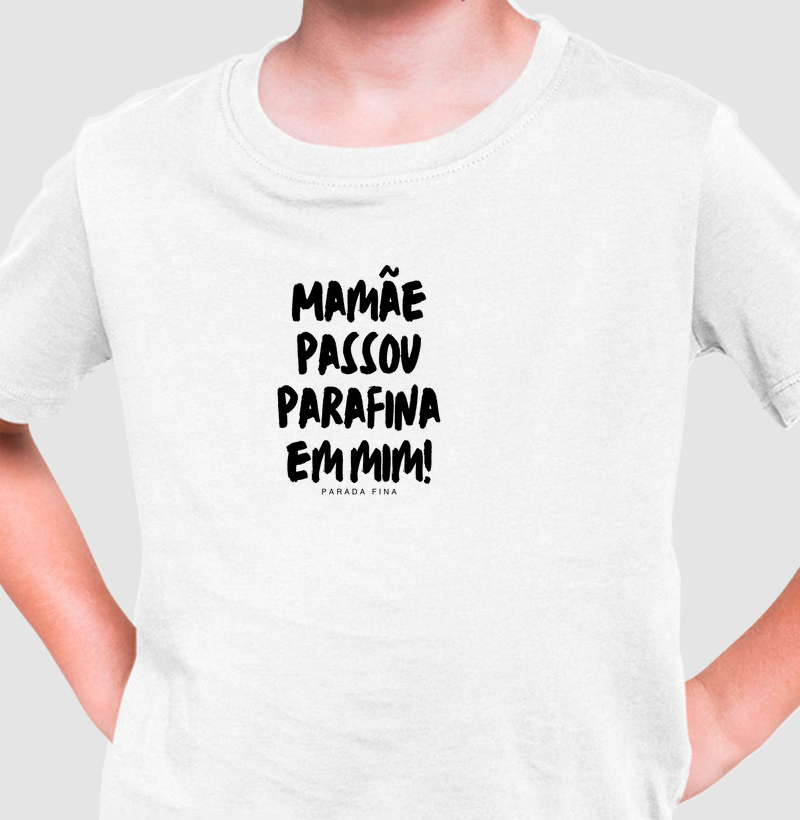 Mamãe passou parafina em mim!