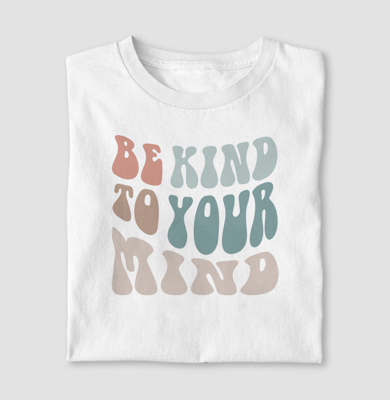 Be Kin To Your Mind