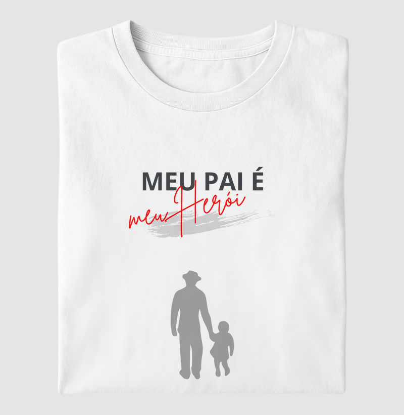Meu pai é meu herói.