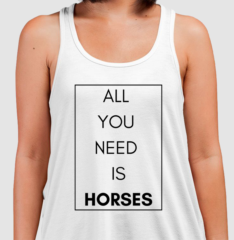 All you need is horses