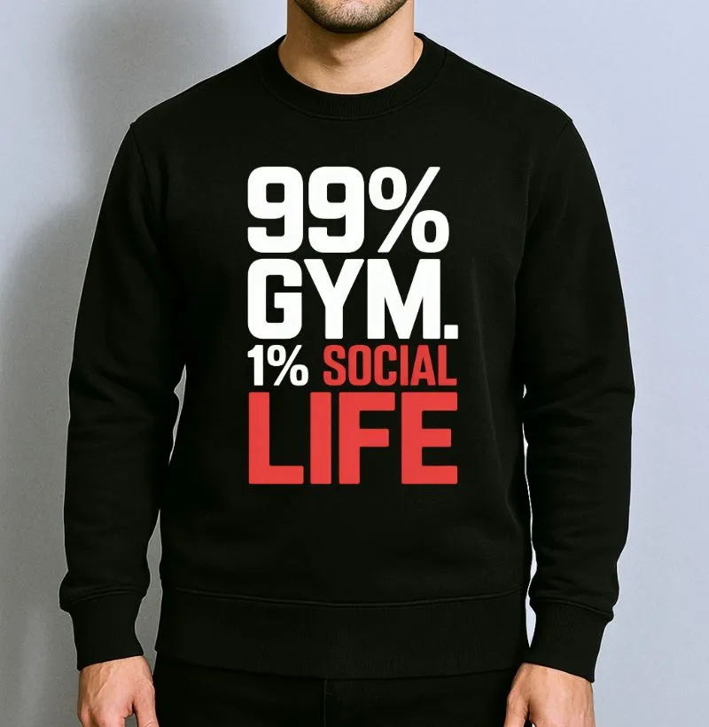 99% Gym - 1% Social Life