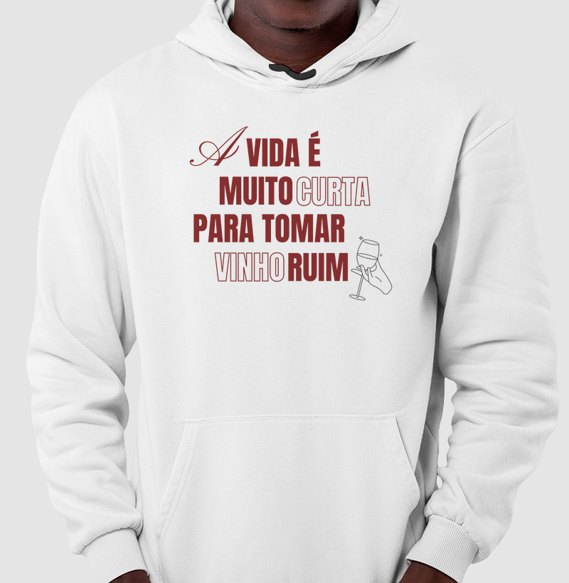 Moletom A Vida é Muito Curta