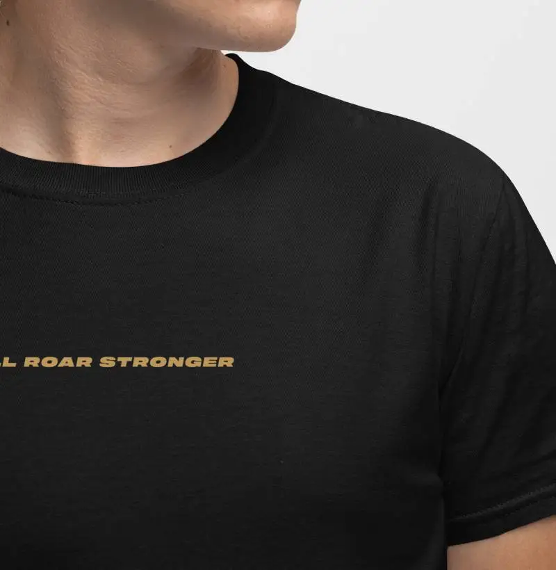 Camiseta "we'll roar stronger"