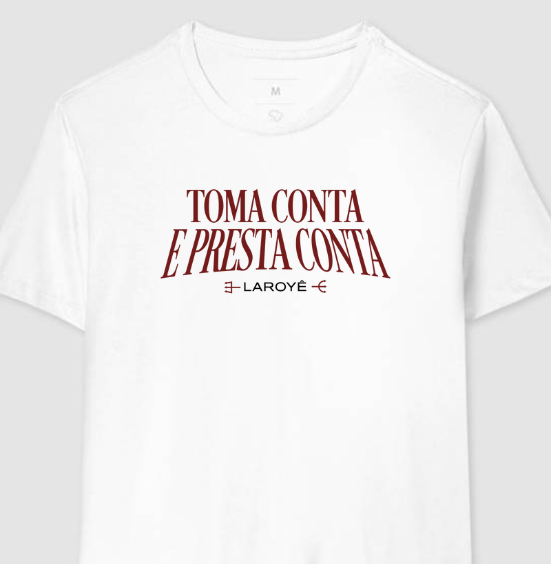 Camiseta - Toma conta e presta conta