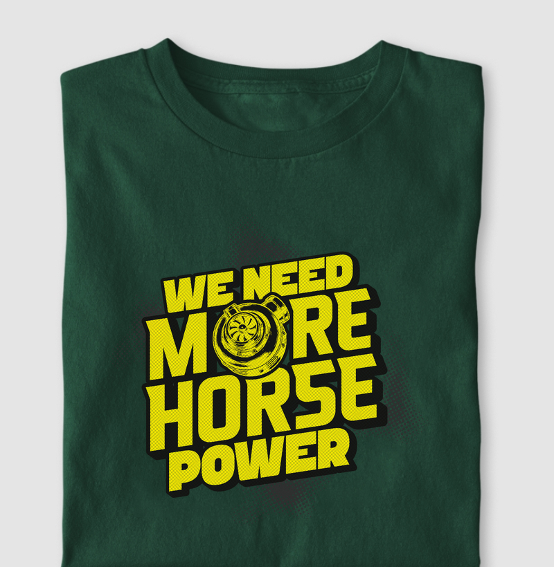 WE NEED MORE HORSE POWER