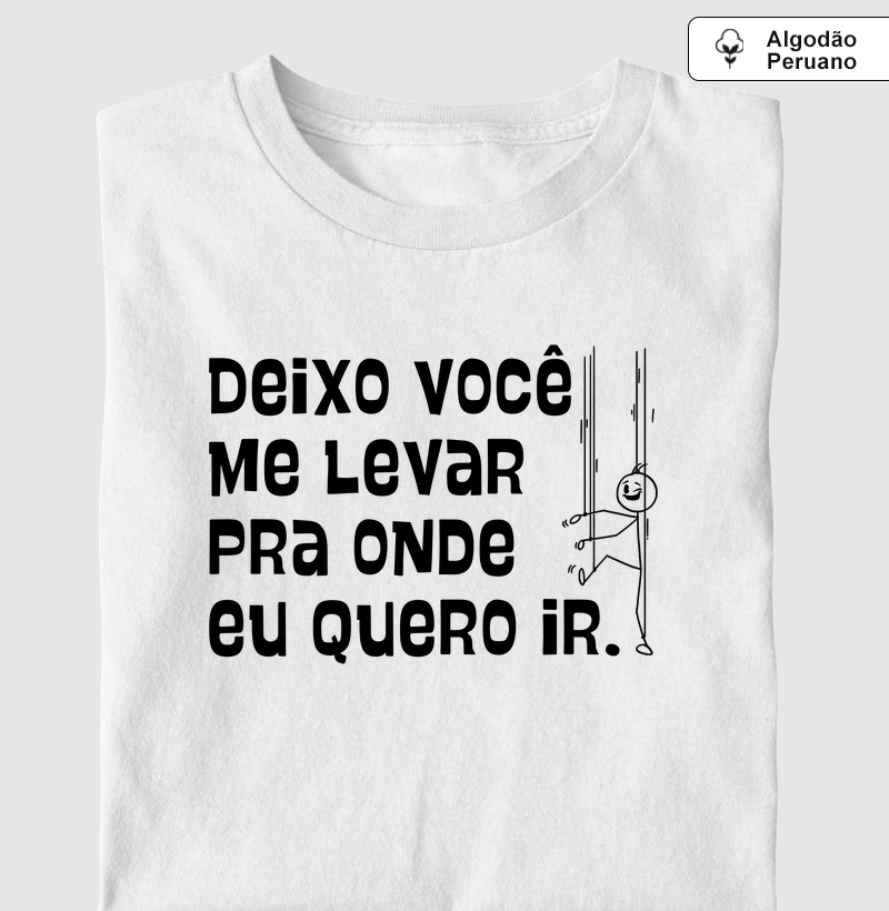 Deixo você me levar pra onde eu quero ir (PSI)