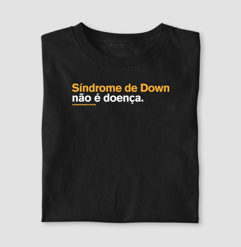 Síndrome de Down não é doença.