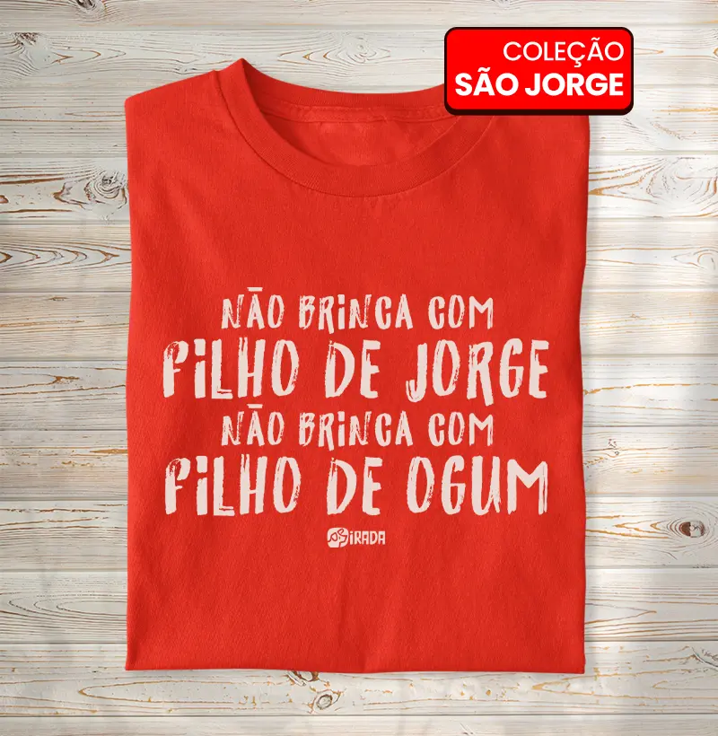 Não brinca com filho de Jorge, não brinca com filho de Ogum