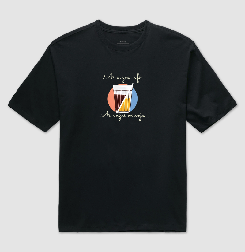 As vezes café as vezes cerveja