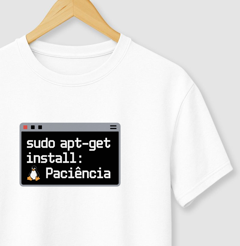 Camiseta "sudo apt-get install: paciência" (LIN) (DIV)
