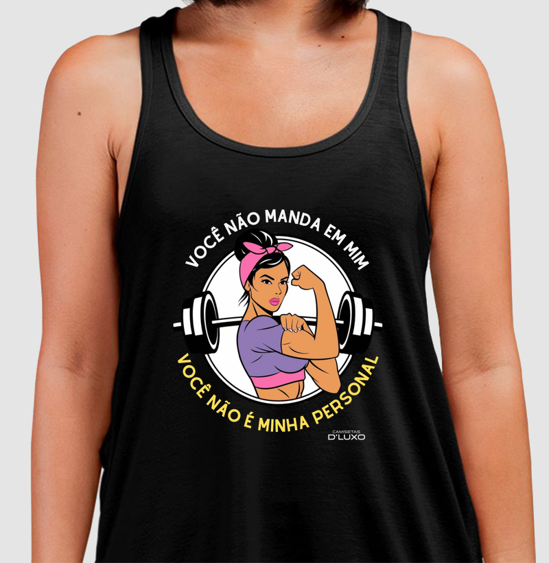 Você não manda em mim você não é MINHA Personal