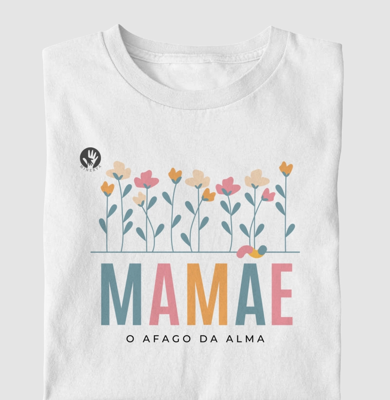 MATERNIDADE - Mamãe, o afago da alma. 