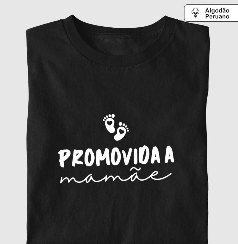 020G | Promovida a Mamãe - Camiseta em Algodão Peruano