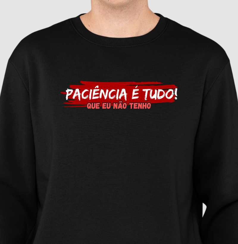 PACIÊNCIA É TUDO!