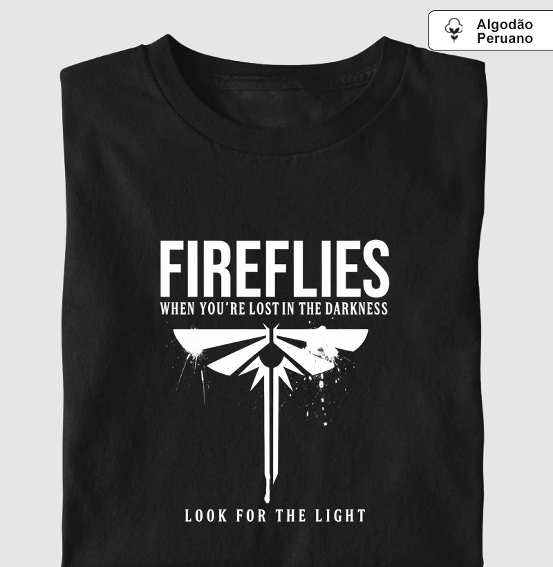 When you're lost in the darkness, look for the light - The Last Of Us