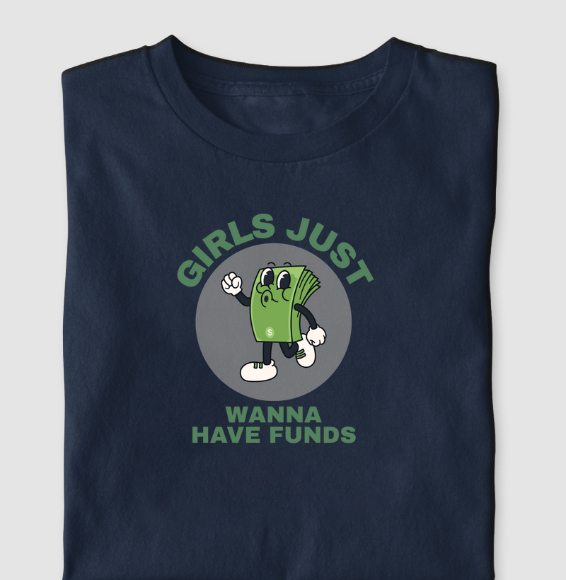 Girls Just Wanna Have Funds
