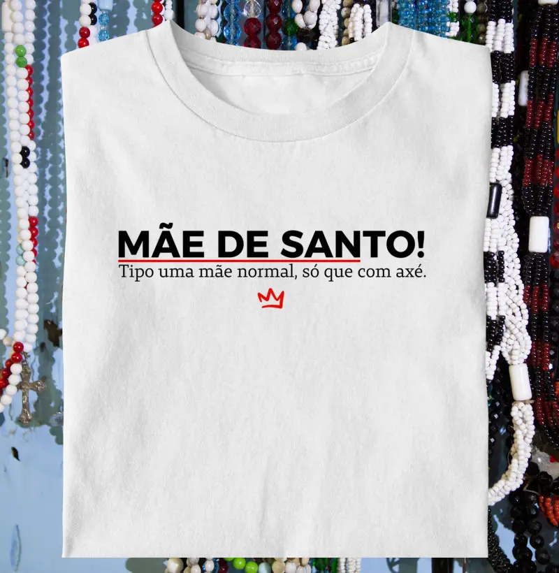 MAE DE SANTO, TIPO UMA MAE NORMAL SÓ QUE COM AXÉ
