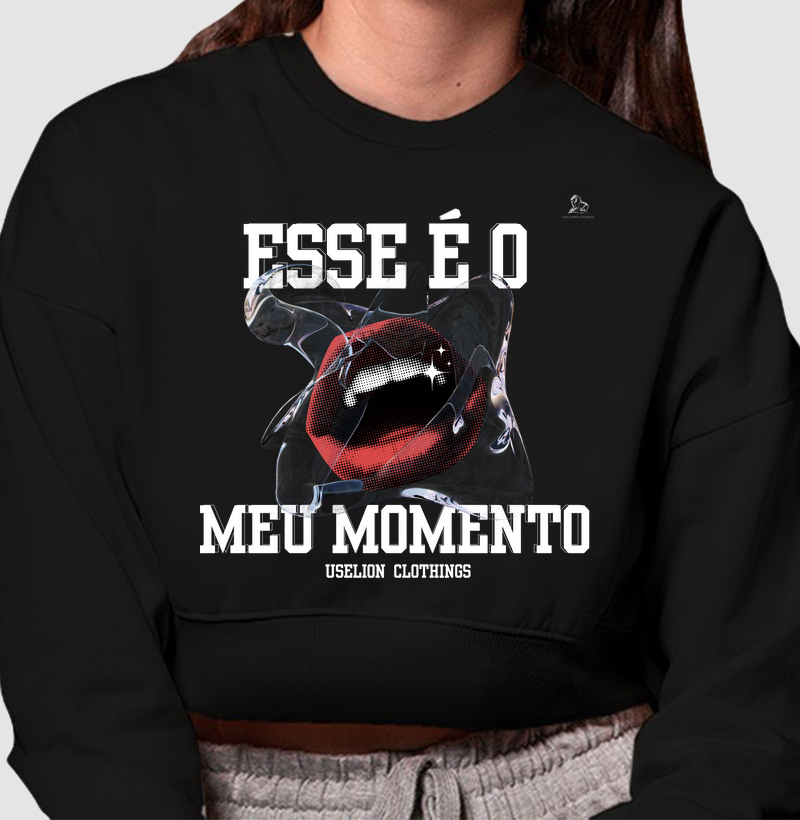 Esse é o meu Momento Cropped Moletom