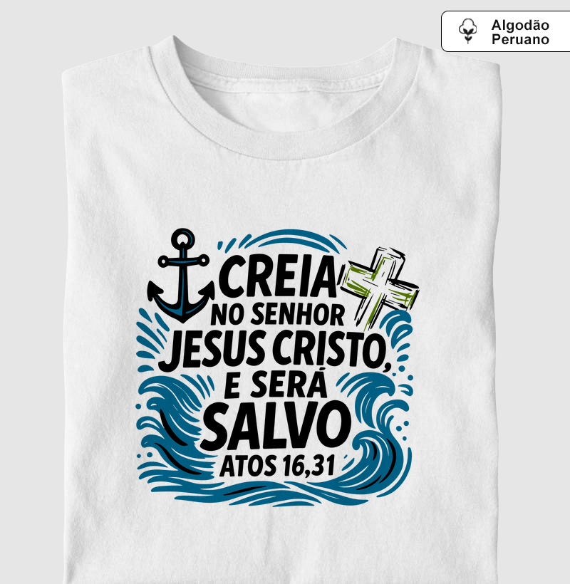 Creia no Senhor Jesus Cristo - Algodão Peruano