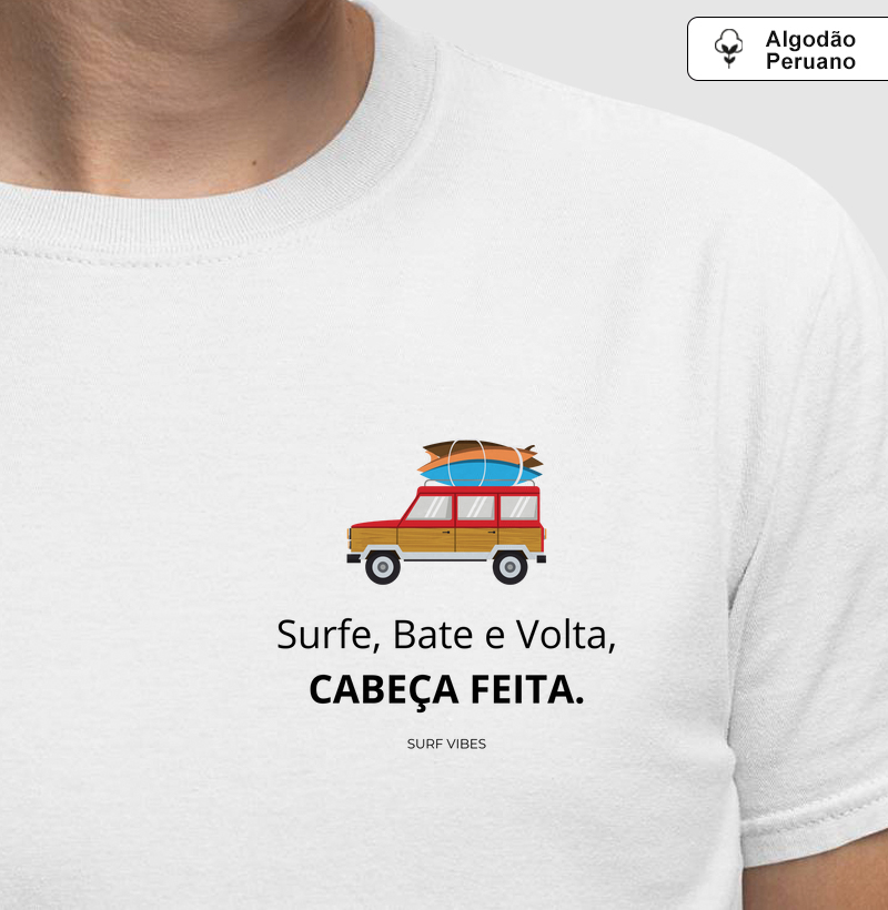 Surfe, Bate e Volta, Cabeça Feita.