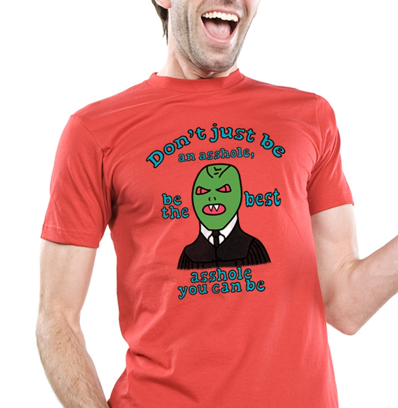 The Best Asshole you Can Be