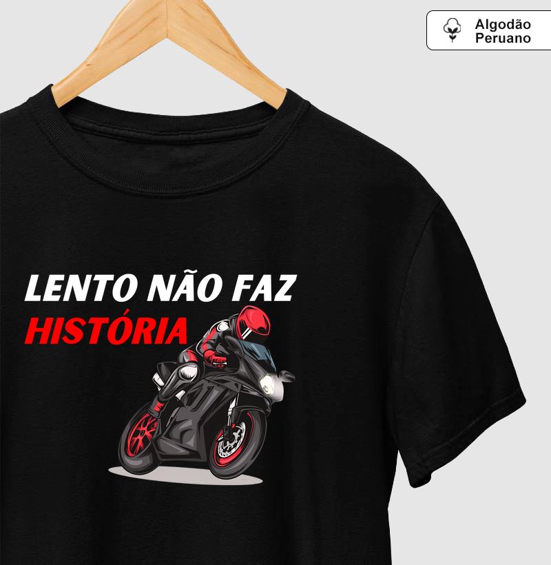 Lento não faz história