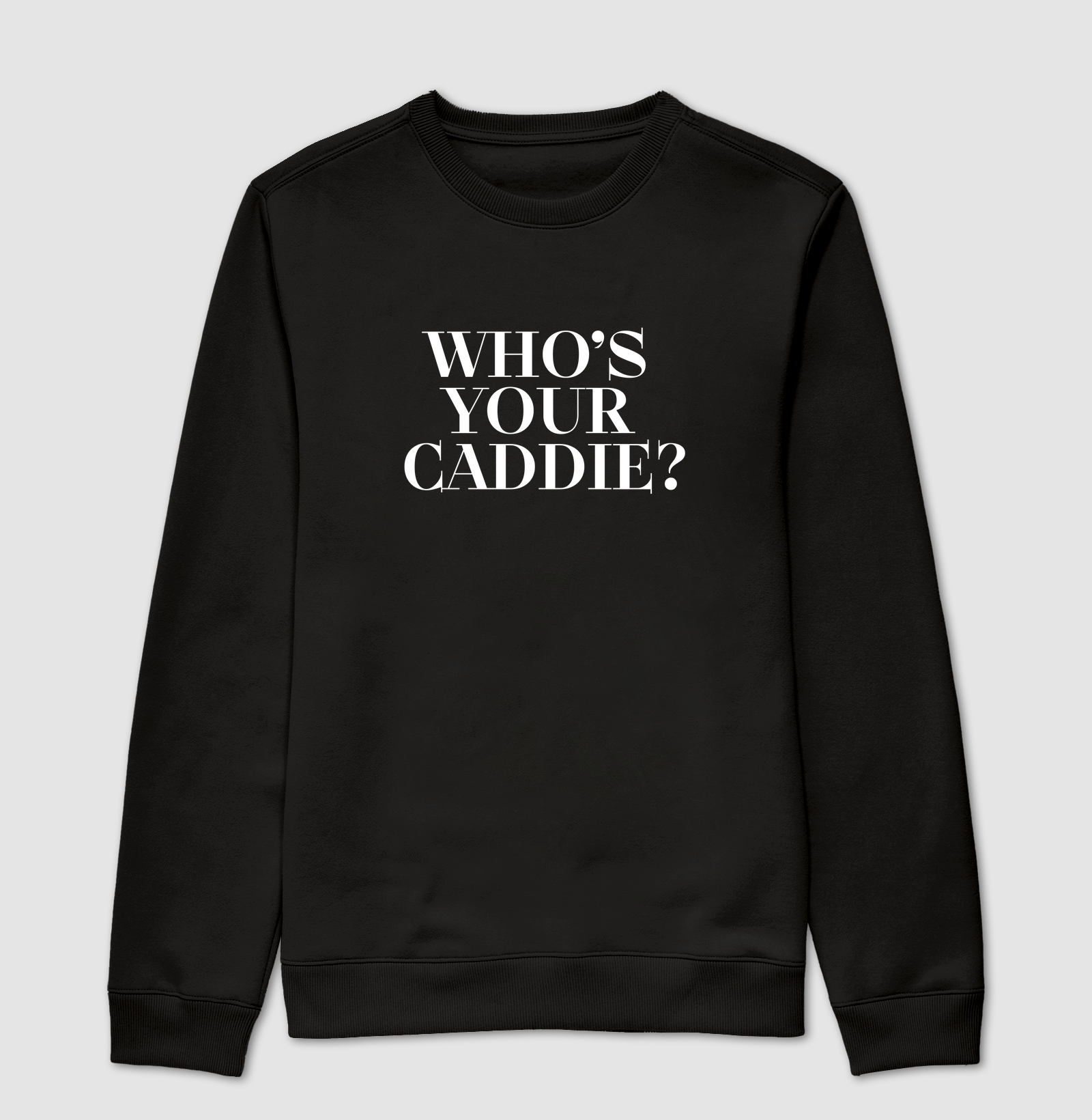 Who's your caddie?