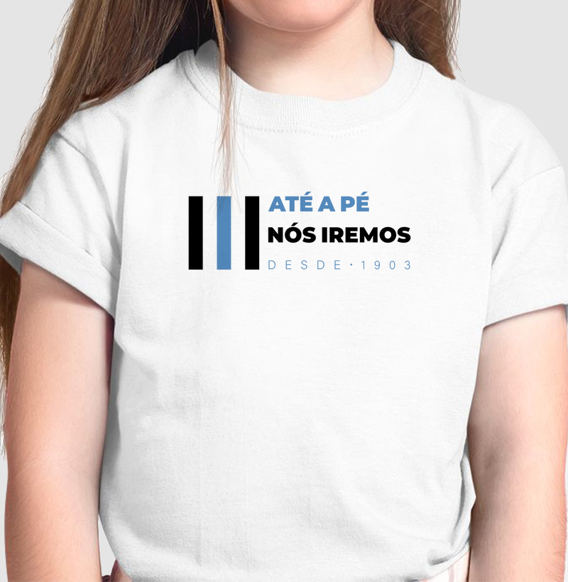 Camiseta Infantil Até a Pé nós iremos
