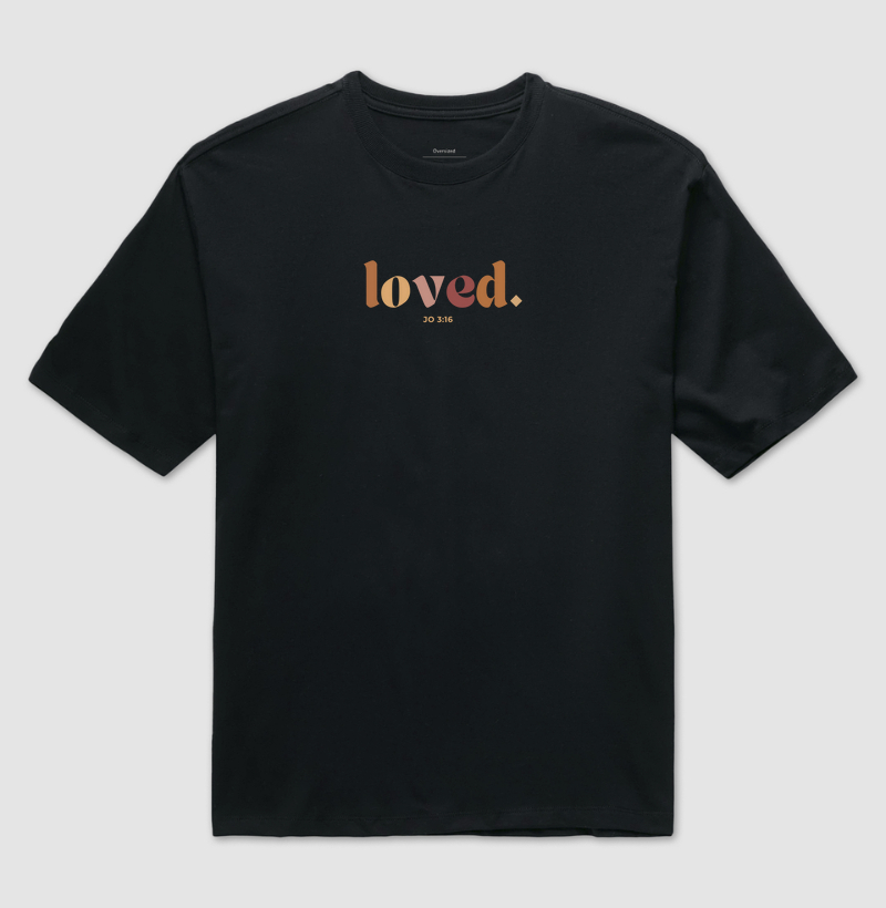 Loved.