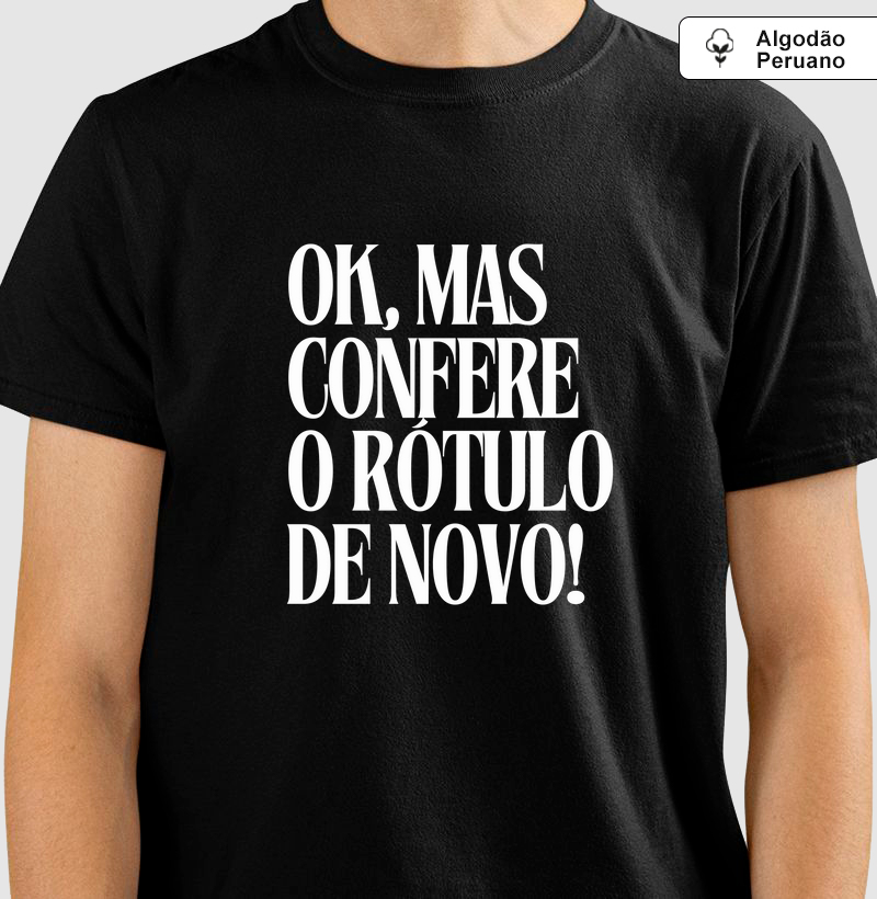 Ok, mas confere o rótulo de novo!