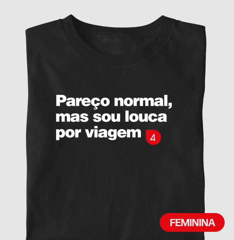 Pareço normal, mas sou louca por viagem