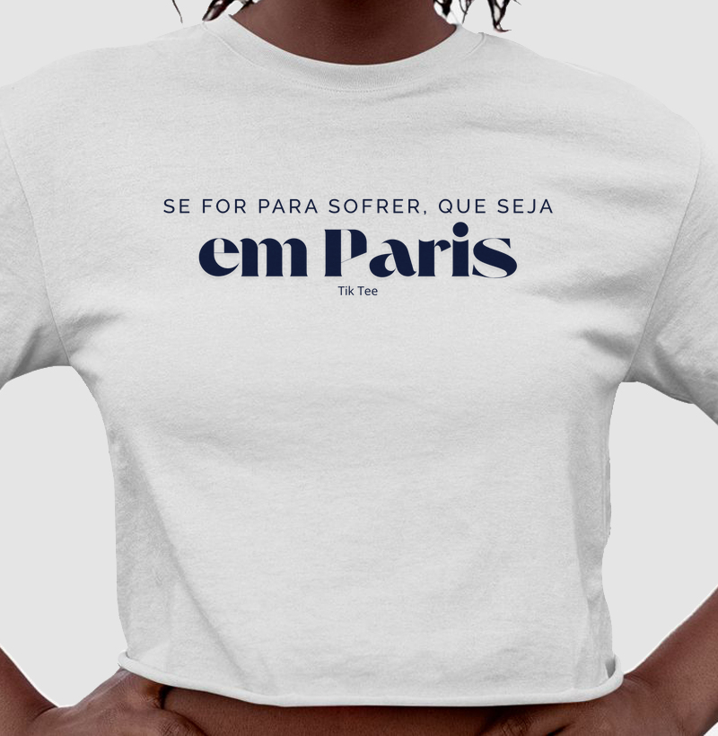 Se for para sofrer, que seja em Paris