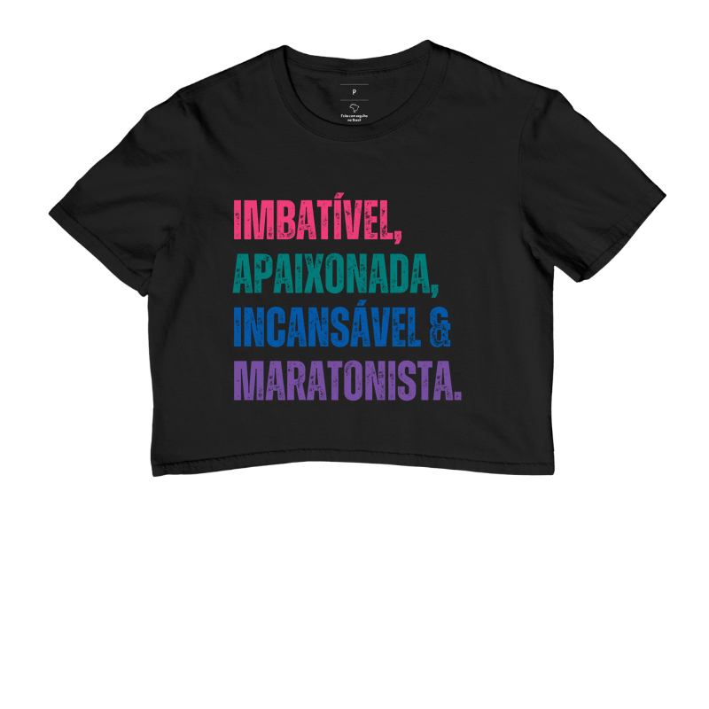 Imbatível, Apaixonada, Incansável e Maratonista
