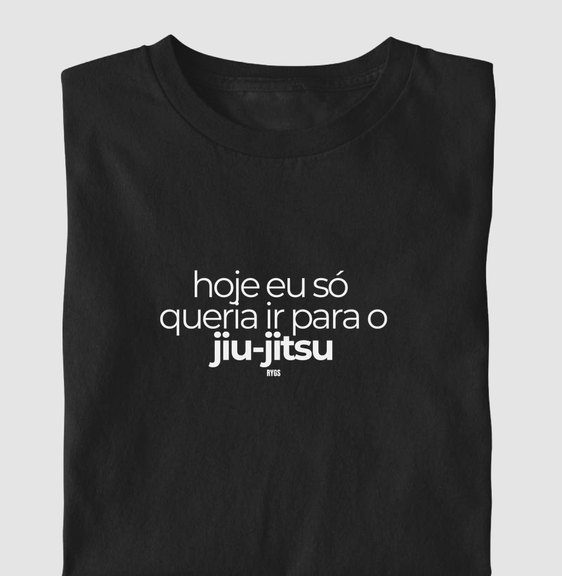 HOJE EU SÓ QUERIA IR PARA O JIU-JITSU