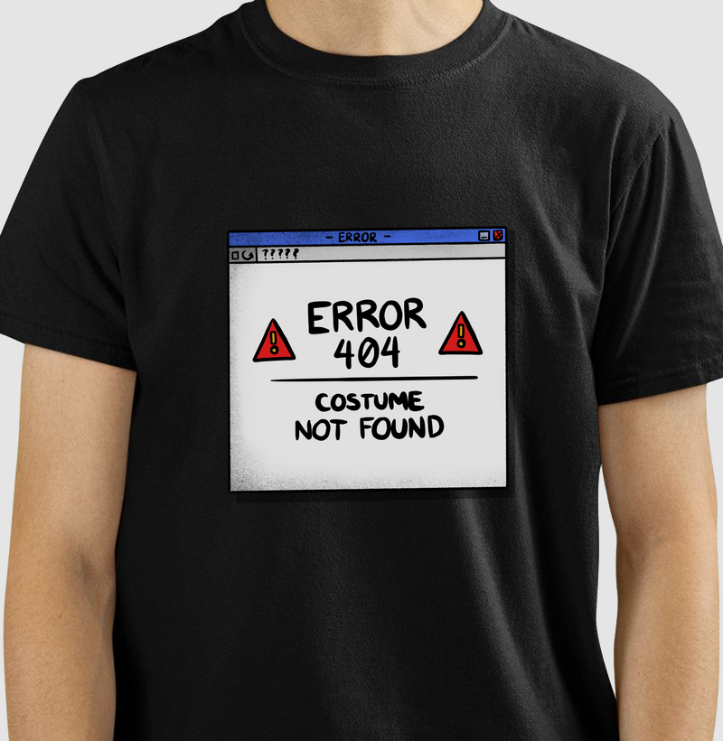 Error 404: Costume Not Found - O Humor do Dia a Dia