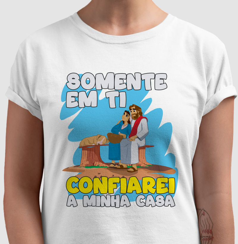 Somente em TI confiarei a minha casa