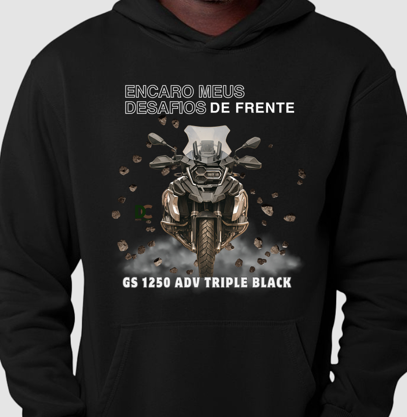 Moletom Hoodie BMW GS 1200 ADV Triple Black – “Encaro meus desafios de frente