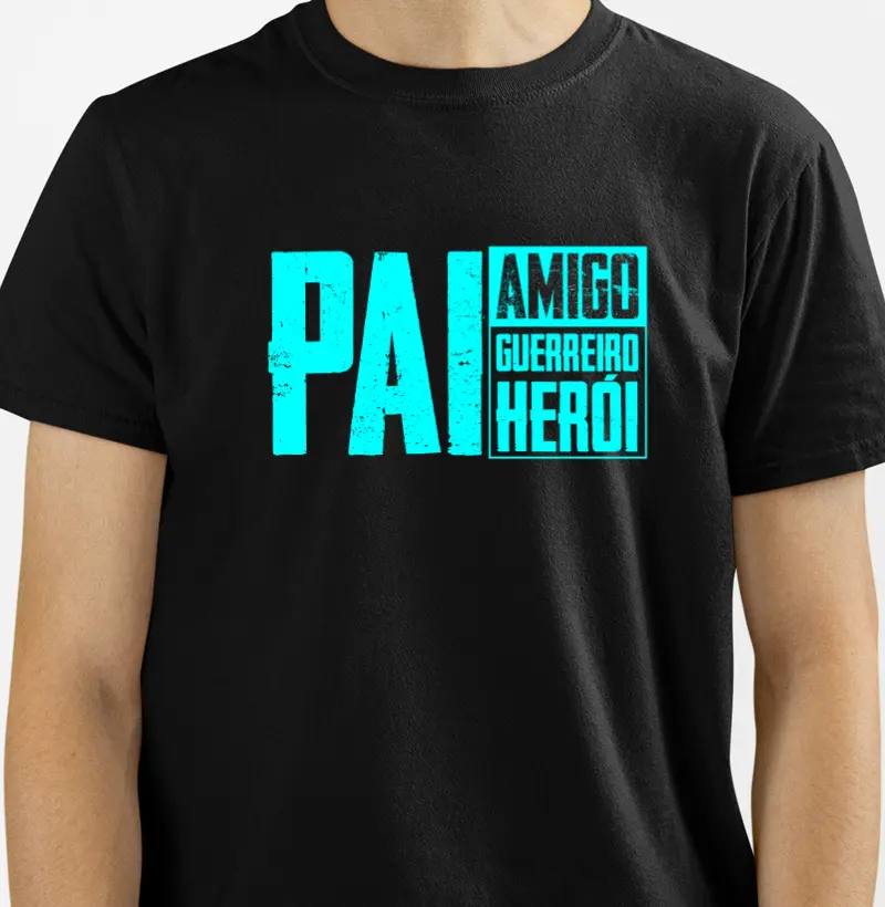 Camiseta - Pai, Amigo, Guerreiro e Herói